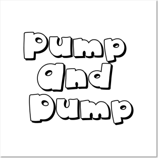 Pump and dump Empty Posters and Art